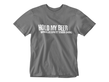 Hold My Beer While I Pet This Dog Tee