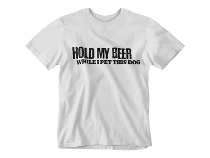 Hold My Beer While I Pet This Dog Tee
