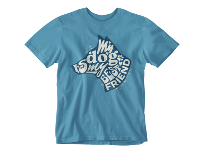 My Dog is My Best Friend Tee