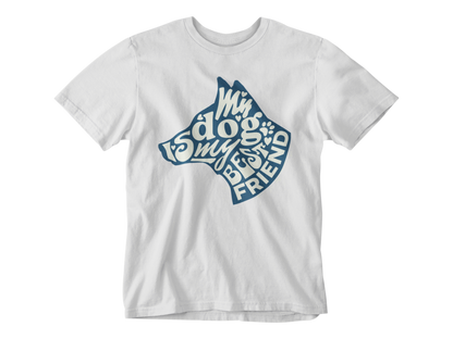 My Dog is My Best Friend Tee