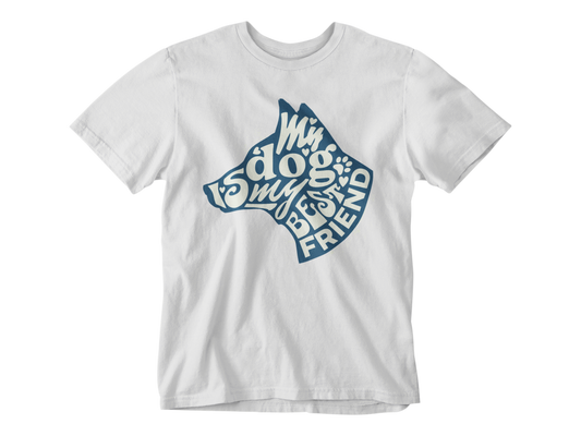 My Dog is My Best Friend Tee