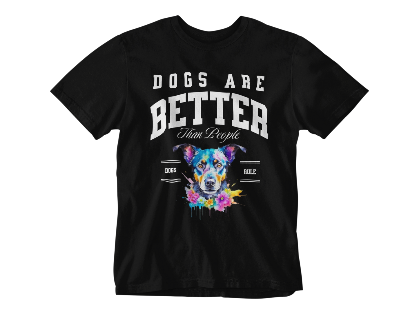 Dogs Are Better Than People Tee