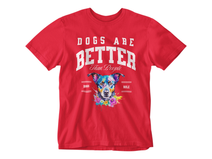 Dogs Are Better Than People Tee
