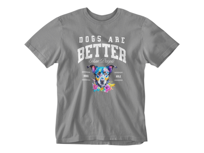 Dogs Are Better Than People Tee