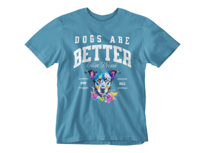 Dogs Are Better Than People Tee