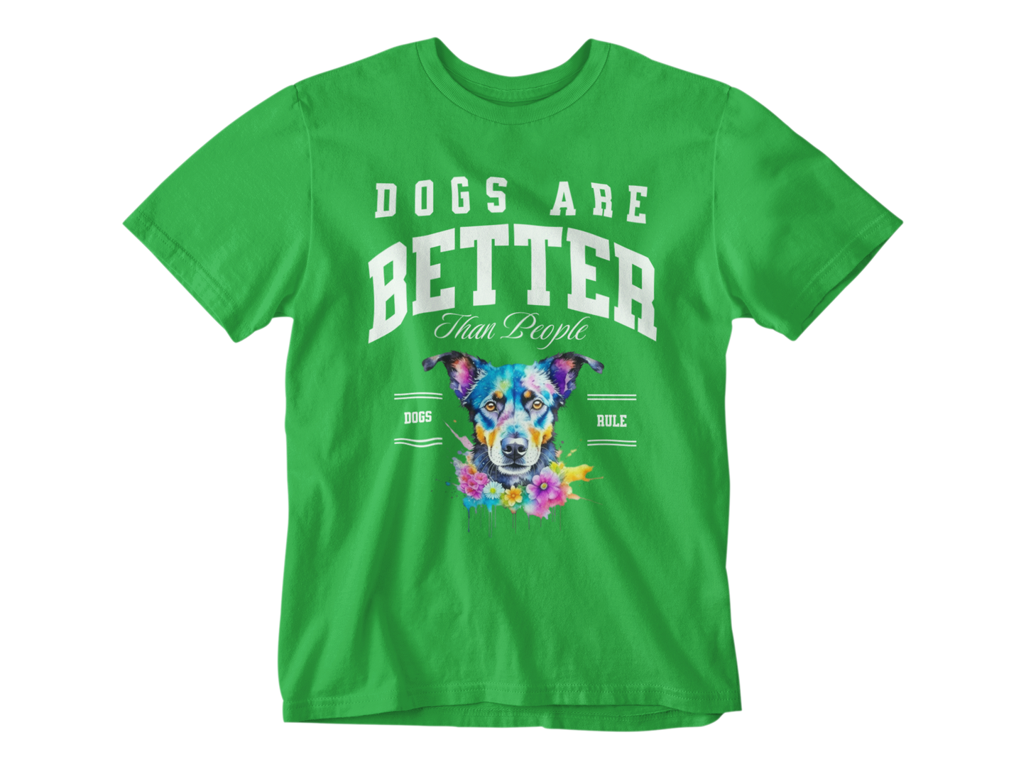 Dogs Are Better Than People Tee