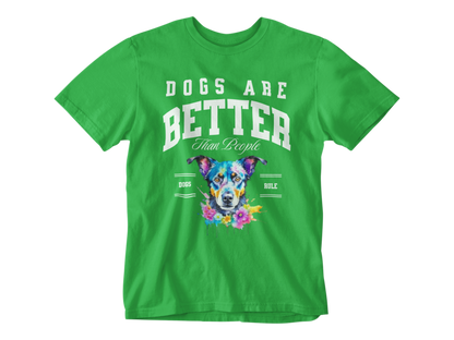 Dogs Are Better Than People Tee