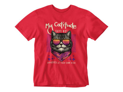 My Catitude Says No! Tee