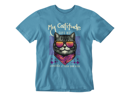 My Catitude Says No! Tee