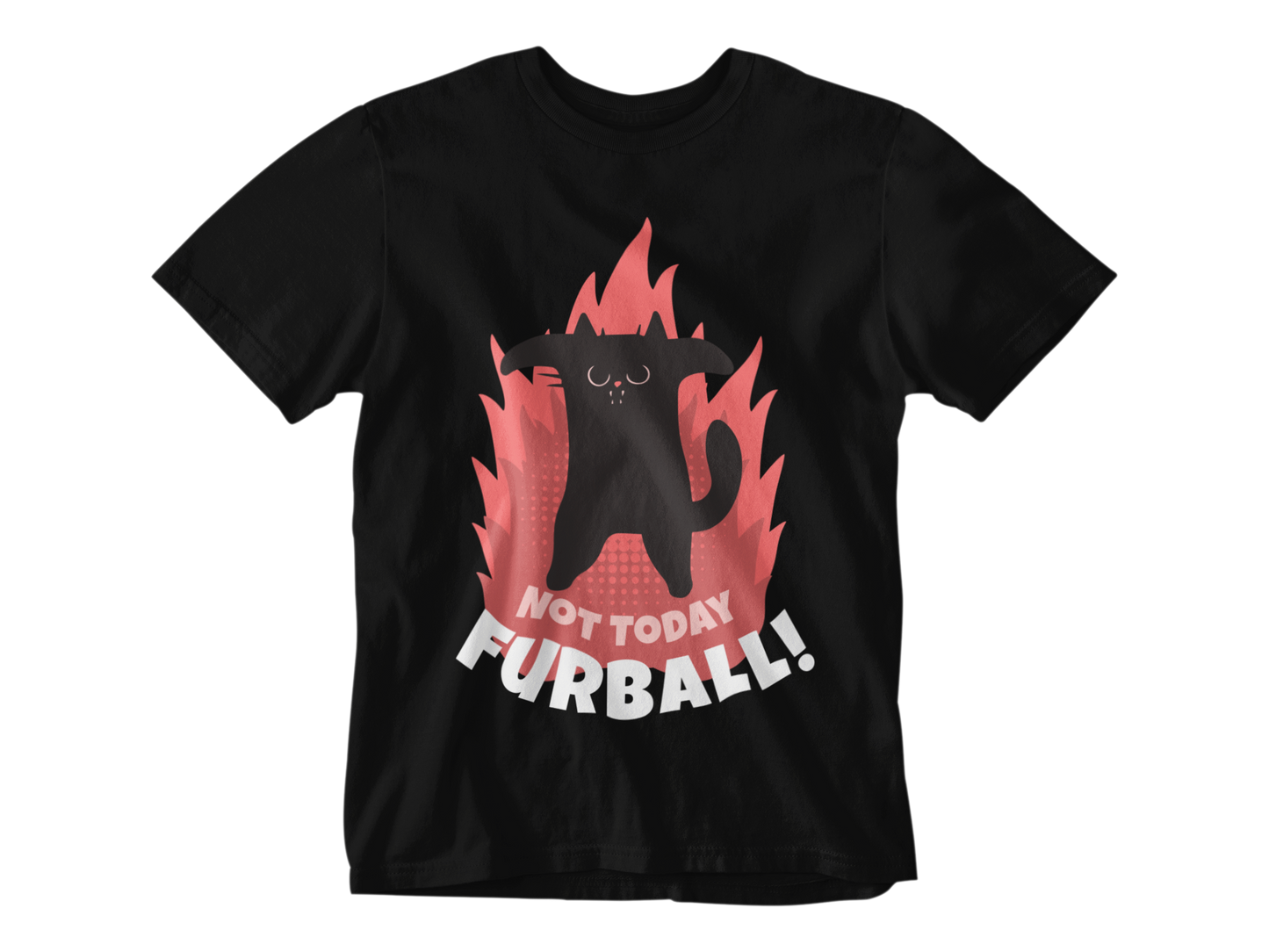 Not Today Furball Tee