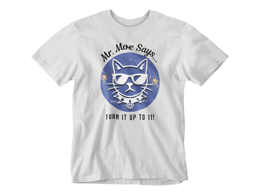 Mr. Moe Says - Turn It Up To 11! Tee