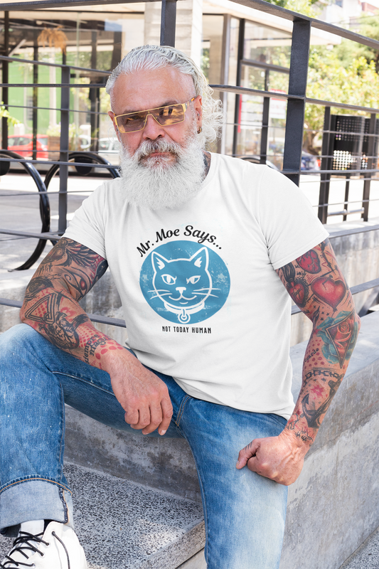 Mr. Moe Says - Not Today Human - Tee