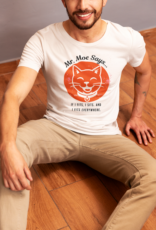 Mr. Moe Says - If I Sits I Fits - Tee