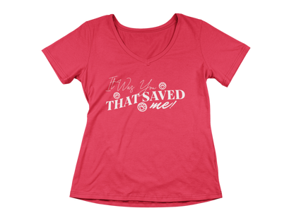 It Was You That Saved Me! Tee