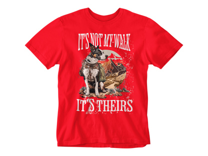 It's Not My Walk Tee