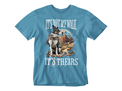 It's Not My Walk Tee