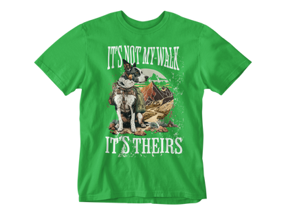 It's Not My Walk Tee