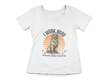I Work Hard So My Dog Can Have a Better Life Tee