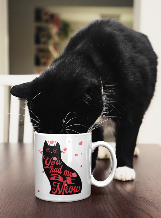 You Had Me at Meow- Ceramic Mug