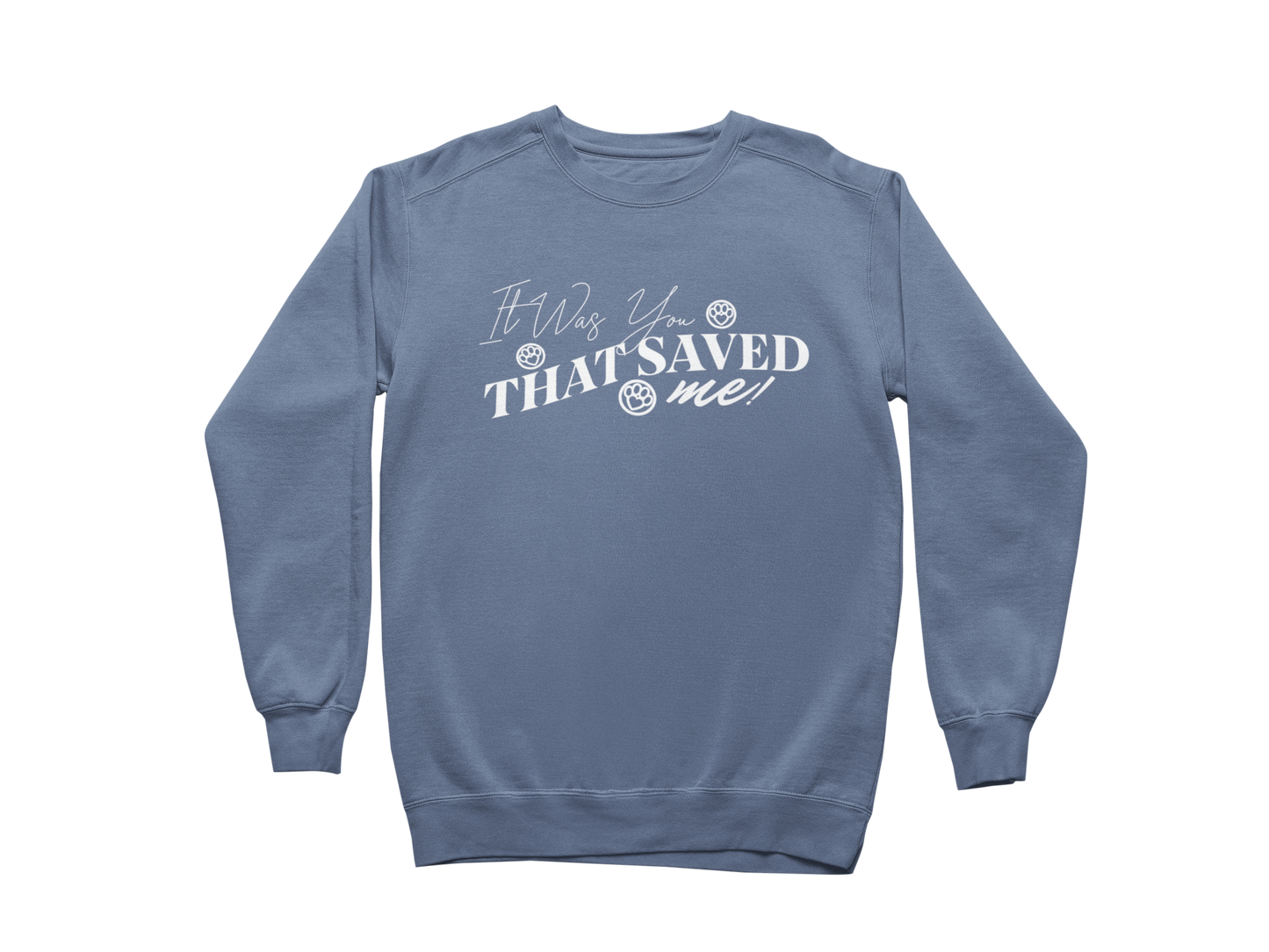 It Was You That Saved Me! Sweatshirt