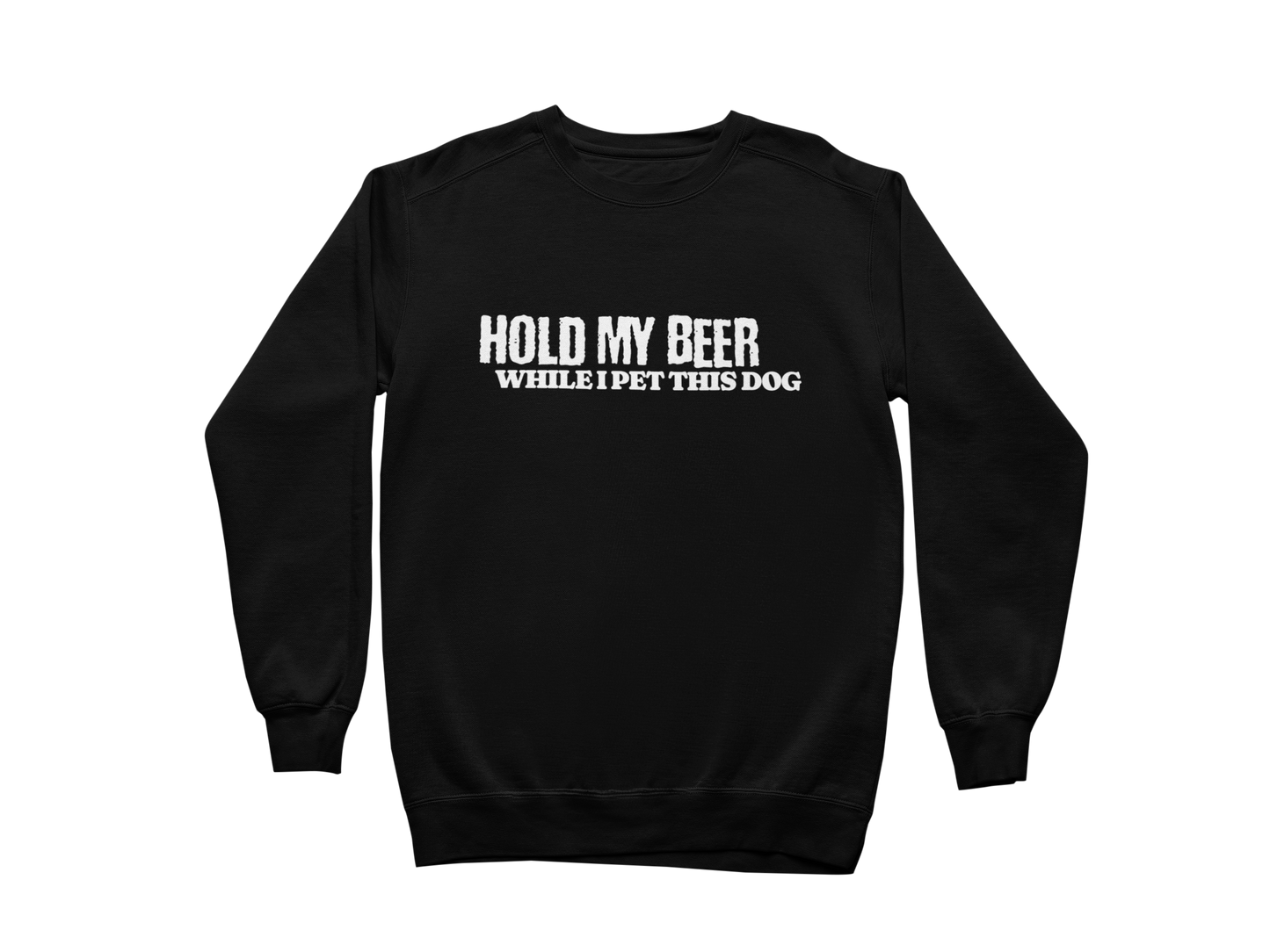 Hold My Beer While I Pet This Dog Sweatshirt