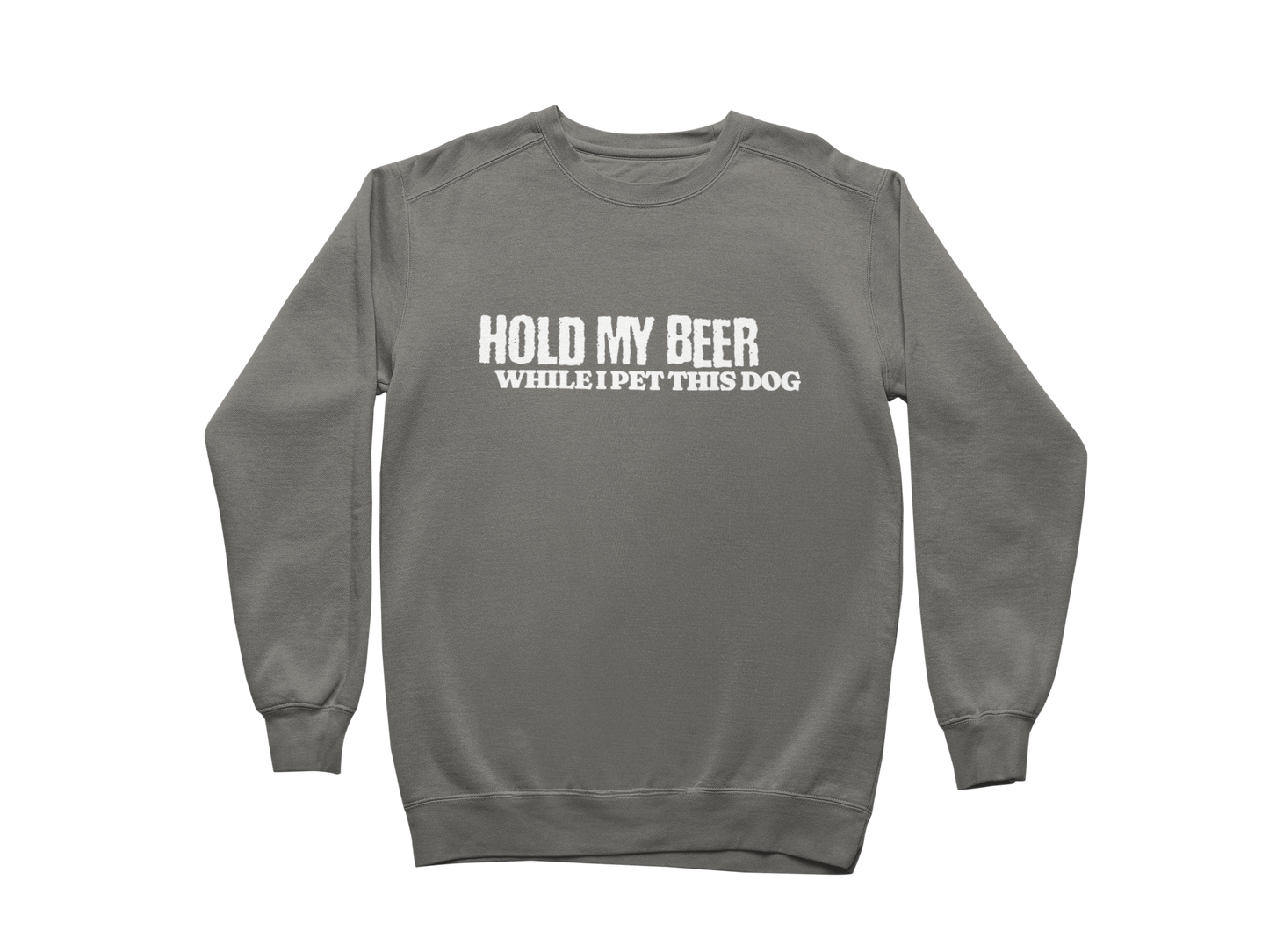 Hold My Beer While I Pet This Dog Sweatshirt