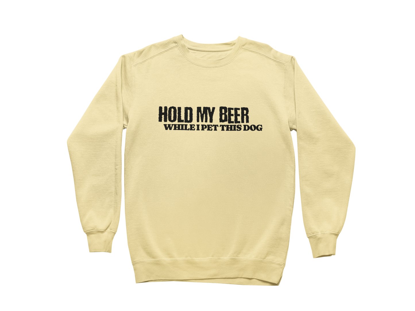 Hold My Beer While I Pet This Dog Sweatshirt