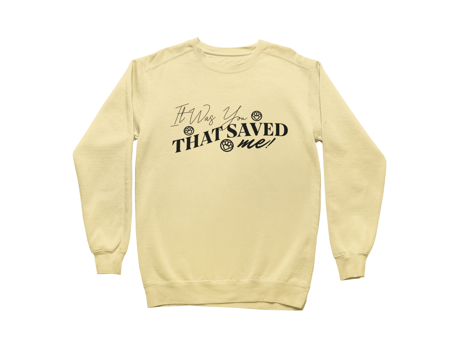 It Was You That Saved Me! Sweatshirt
