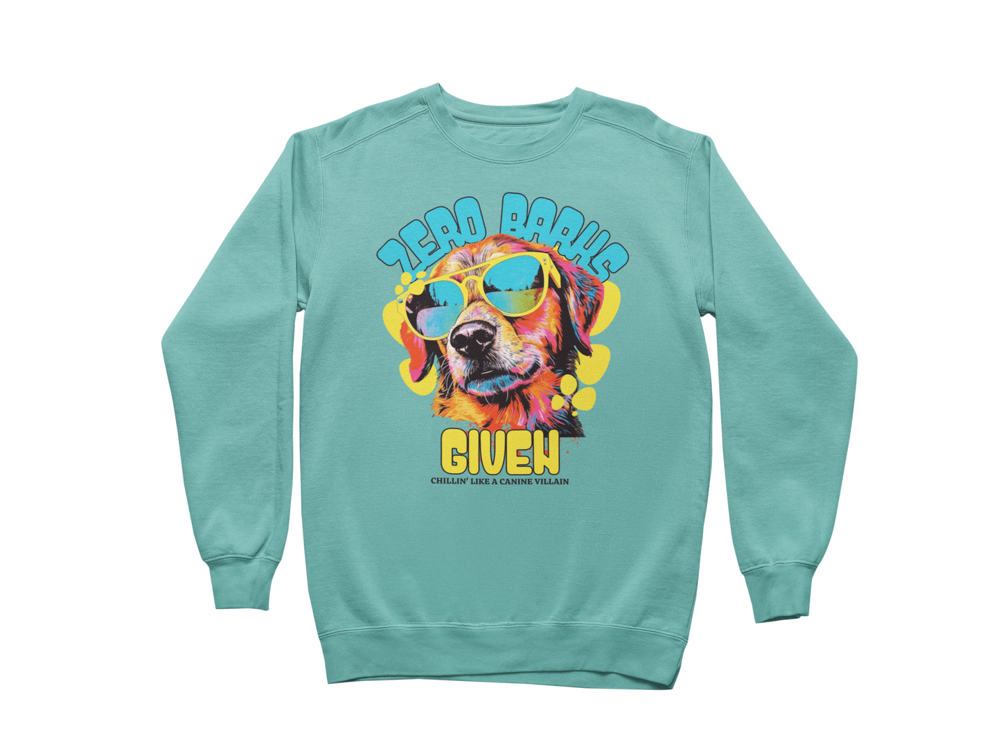 Zero Barks Given Sweatshirt