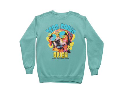 Zero Barks Given Sweatshirt