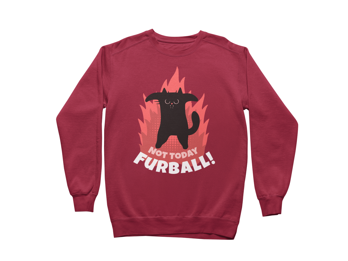 Not Today Furball Sweatshirt