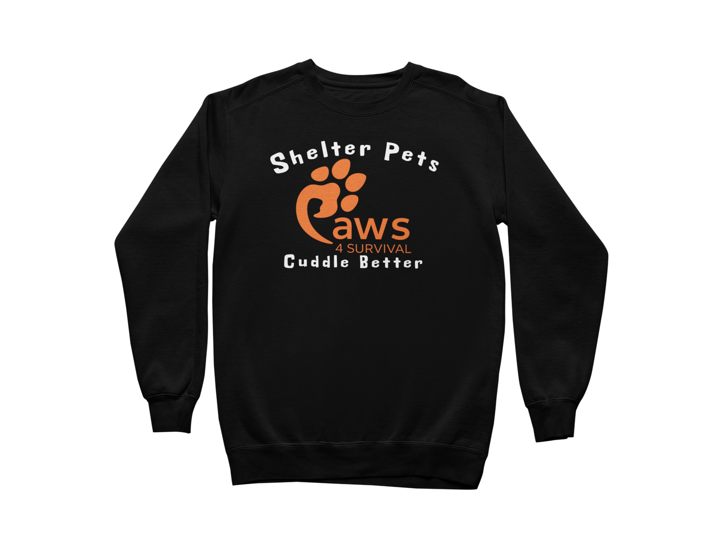 Paws 4 Survival - Sweatshirt - Shelter Pets Cuddle Better