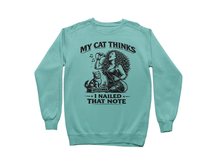 My Cat Thinks I Nailed That Note – Sweatshirt