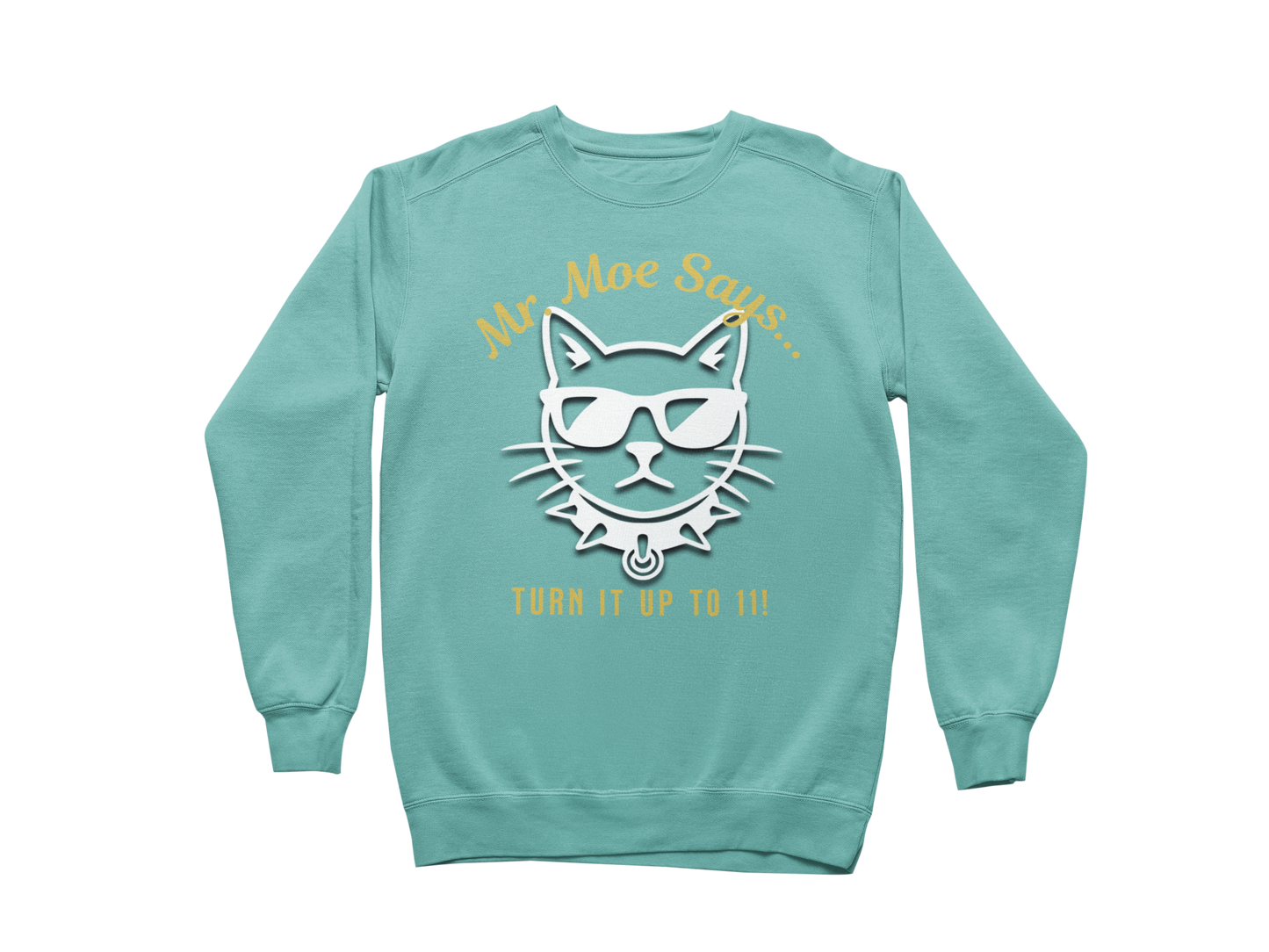 Mr. Moe Says - Turn It Up To 11! Sweatshirt