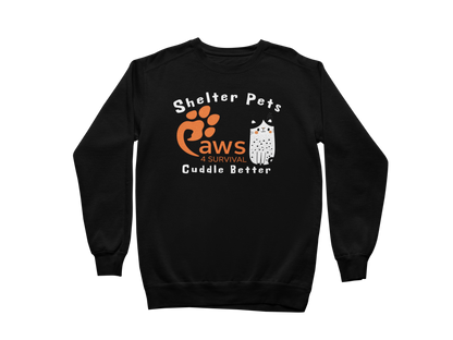 Paws 4 Survival - Sweatshirt - Shelter Pets Cuddle Better - Cat