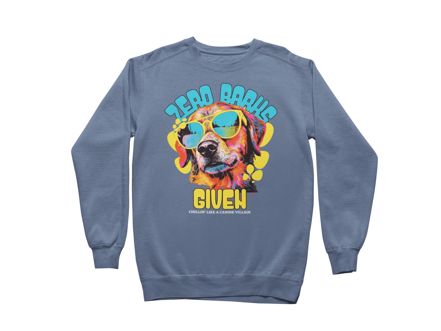 Zero Barks Given Sweatshirt