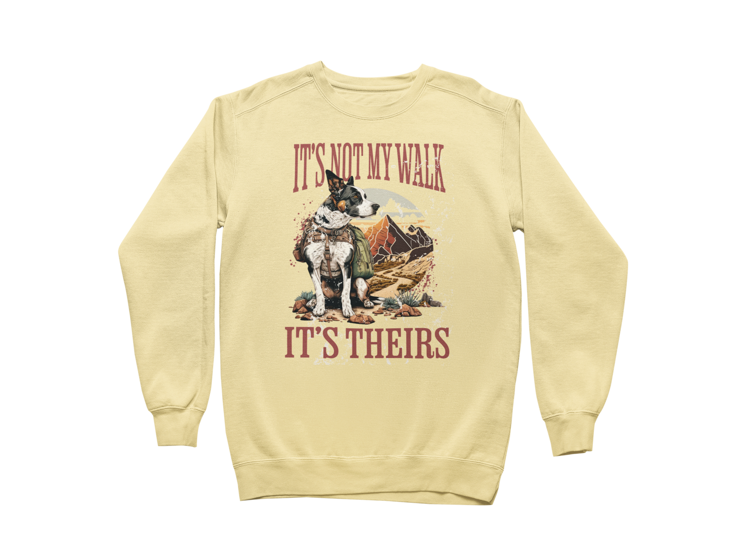 It's Not My Walk Sweatshirt