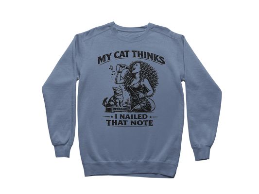 My Cat Thinks I Nailed That Note – Sweatshirt