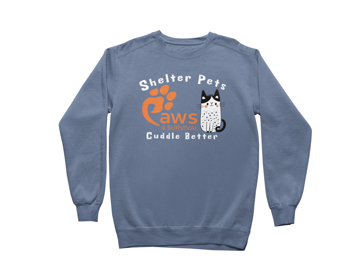 Paws 4 Survival - Sweatshirt - Shelter Pets Cuddle Better - Cat