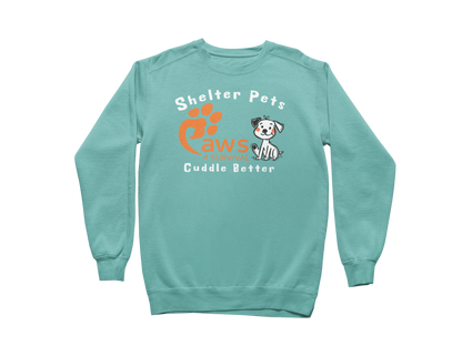 Paws 4 Survival - Sweatshirt - Shelter Pets Cuddle Better - Dog