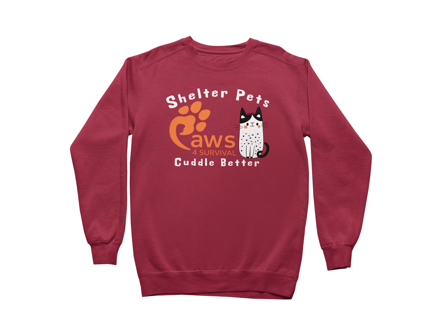 Paws 4 Survival - Sweatshirt - Shelter Pets Cuddle Better - Cat