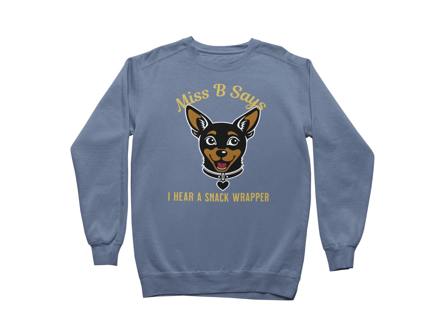 Miss B Says: I Hear a Snack Wrapper – Sweatshirt