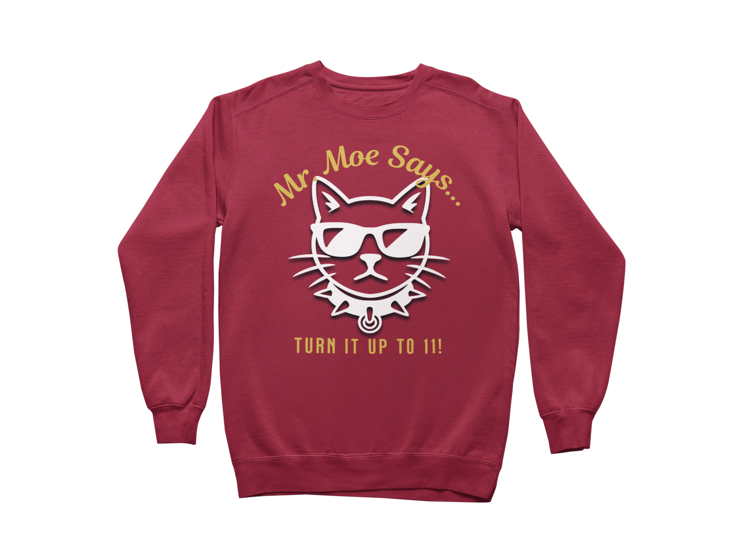 Mr. Moe Says - Turn It Up To 11! Sweatshirt