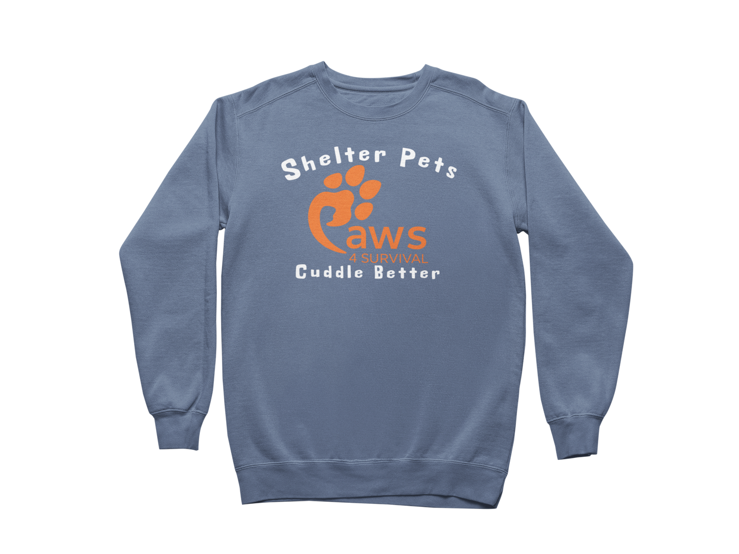 Paws 4 Survival - Sweatshirt - Shelter Pets Cuddle Better