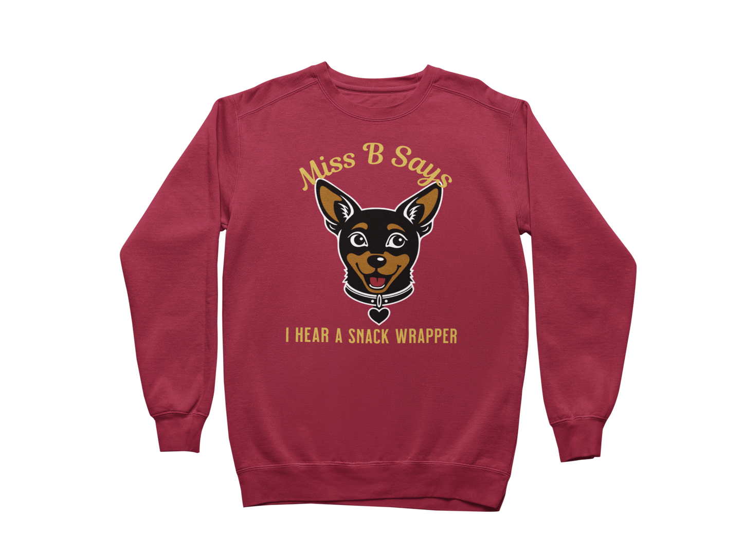 Miss B Says: I Hear a Snack Wrapper – Sweatshirt