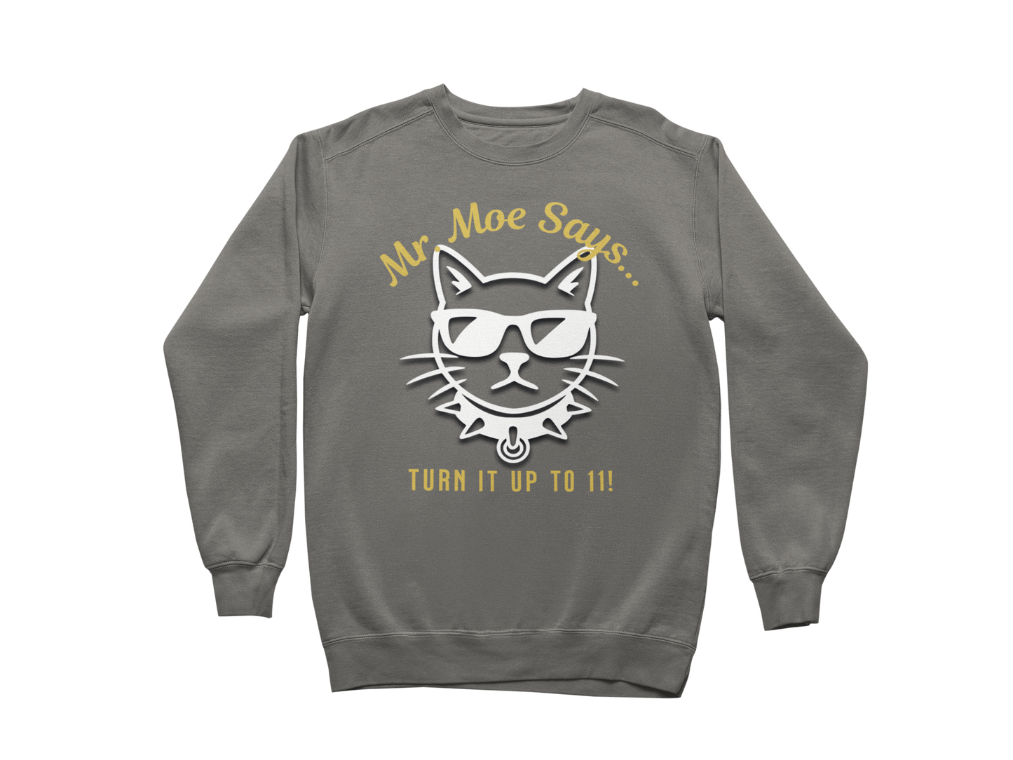 Mr. Moe Says - Turn It Up To 11! Sweatshirt
