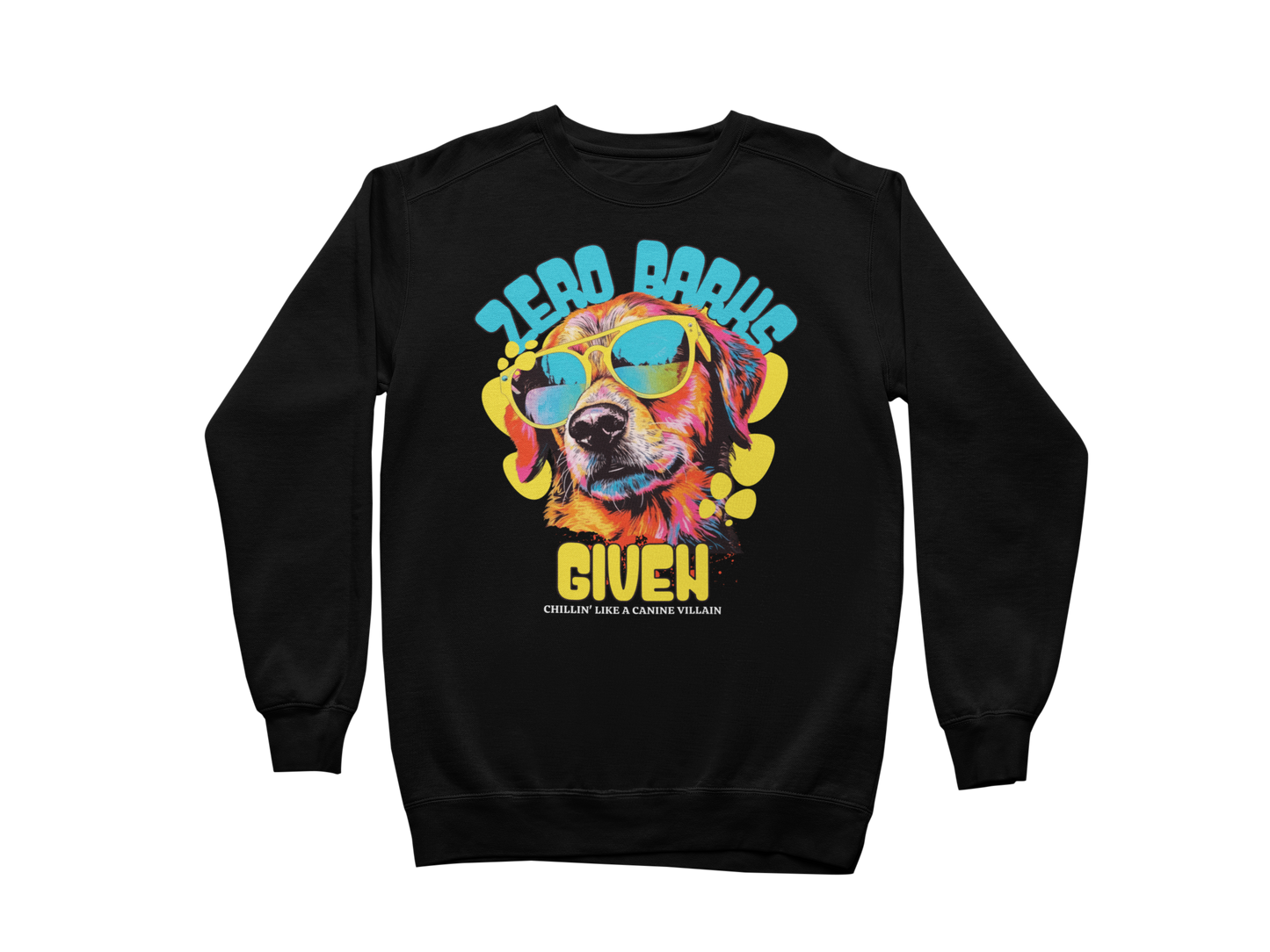 Zero Barks Given Sweatshirt