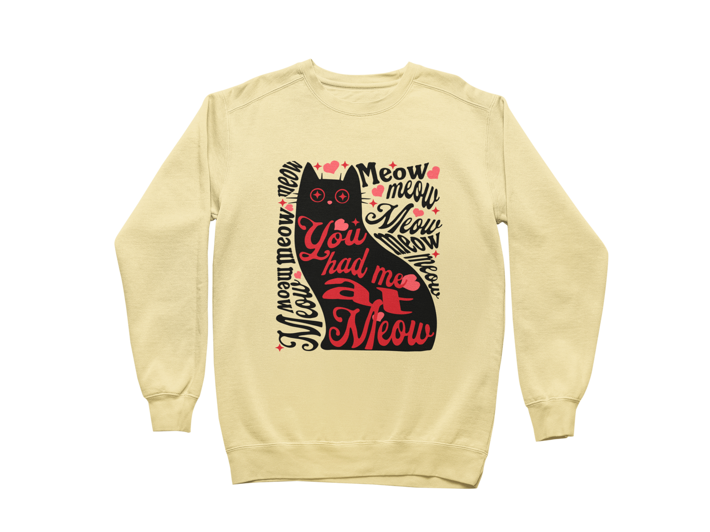 You Had Me at Meow Sweatshirt