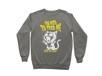 Feed Me Now! Sweatshirt