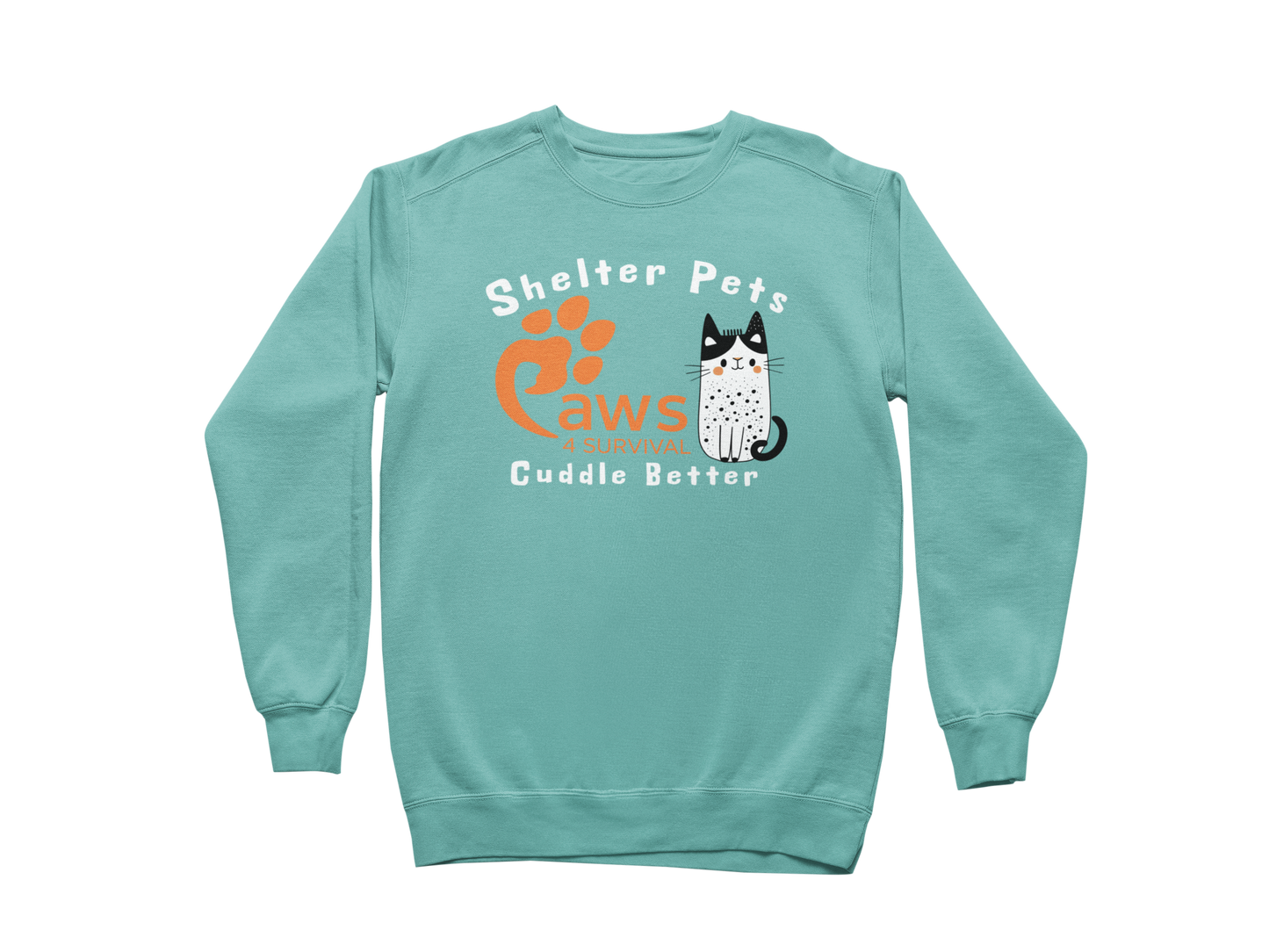 Paws 4 Survival - Sweatshirt - Shelter Pets Cuddle Better - Cat